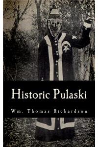 Historic Pulaski: Birthplace of the Ku Klux Klan Scene of Execution of Sam Davis