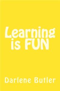 Learning is FUN