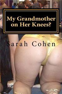 My Grandmother on Her Knees?