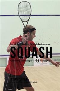 Burn Excess Fat Fast for High Performance Squash: Fat Burning Juice Recipes to Help You Win More!