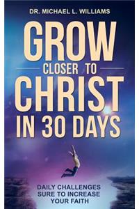 Grow Closer to Christ in 30 Days