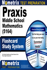 PRAXIS Middle School Mathematics (5164) Flashcard Study System
