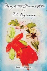 Margarite's Dreamcatcher - The Beginning