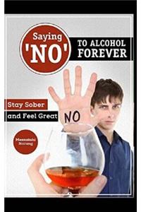 Saying ?no? to Alcohol Forever