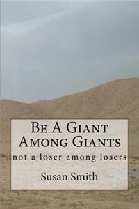 Be A Giant Among Giants