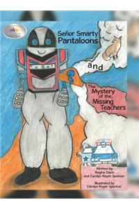 SeÃ±or Smarty Pantaloons and the Mystery of the Missing Teachers