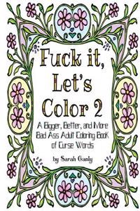 Fuck It Let's Color 2