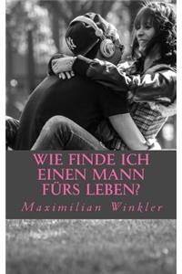 Wie finde ich einen Mann fürs Leben?