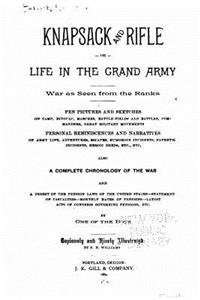 Knapsack and Rifle, Or, Life in the Grand Army