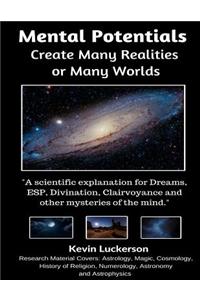 Mental Potentials Create Many Realities or Many Worlds