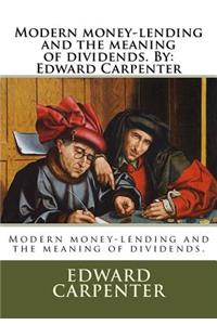 Modern money-lending and the meaning of dividends. By
