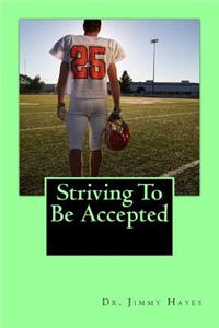 Striving To Be Accepted