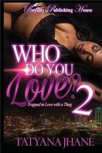 Who Do You Love? 2