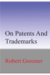 On Patents And Trademarks