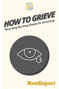 How To Grieve