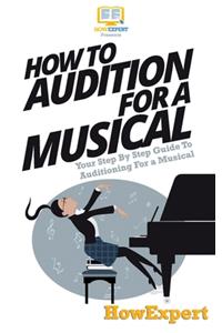 How To Audition For a Musical