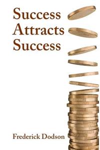 Success Attracts Success