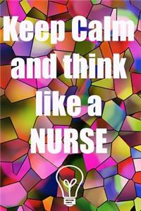 Keep calm and think like a nurse