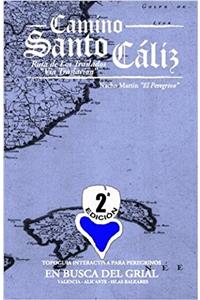 Camino Santo Caliz. Ruta de Los Traslados-Via Traslacion En Busca del Grial