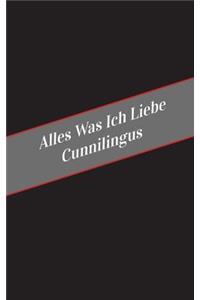 Alles Was Ich Liebe Uber Cunnilingus