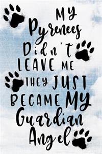 My Pyrenees Didn't Leave Me They Just Became My Guardian Angel
