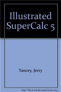 Illustrated SuperCalc 5