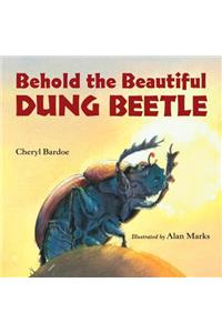 Behold the Beautiful Dung Beetle