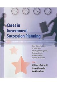 Cases in Government Succession Planning