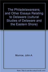 Philadelawareans, and Other Essays Relating to Delaware (Cultural Studies of Delaware and the Eastern Shore)