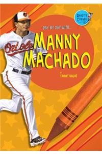 Day by Day With... Manny Machado