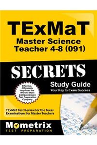 TExMaT Master Science Teacher 4-8 (091) Secrets Study Guide