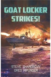 Goat Locker Strikes!