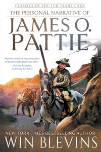 Personal Narrative of James O. Pattie: (A Mountain Man Narrative)