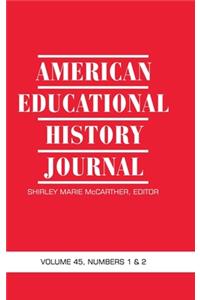 American Educational History Journal Vol 45 Num 1 & 2 2018 (hc)