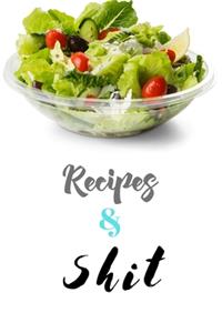 Recipes & Shit