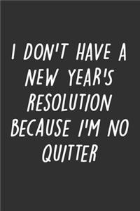 I Don't Have a New Year's Resolution Because I'm No Quitter