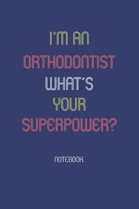 I'm An Orthodontist What Is Your Superpower?