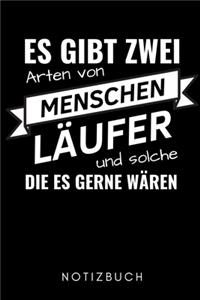 Es Gibt Zwei Arten Von Menschen Läufer Und Solche Die Es Gerne Wären Notizbuch