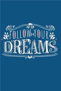 Follow your dream