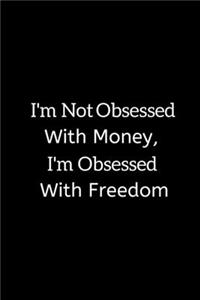 I'm Not Obsessed With Money