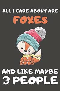 All I Care About Are Foxes And Like Maybe 3 People