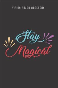 Stay Magical - Vision Board Workbook