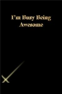 I'm Busy Being Awesome