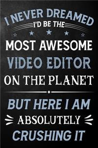 I Never Dreamed I'd Be The Most Awesome Video Editor On The Planet But Here I Am Absolutely Crushing It