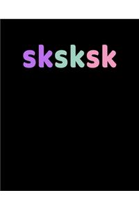 Sksksk