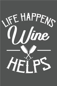 Life Happens Wine Helps