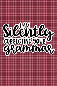 I Am Silently Correcting Your Grammar