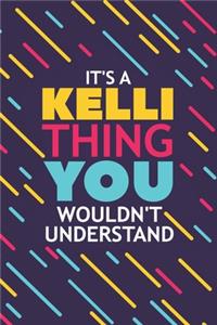It's a Kelli Thing You Wouldn't Understand