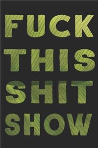 Fuck This Shit Show