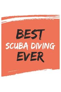 Best Scuba Diving Ever Scuba Divings Gifts Scuba Diving Appreciation Gift, Coolest Scuba Diving Notebook A beautiful